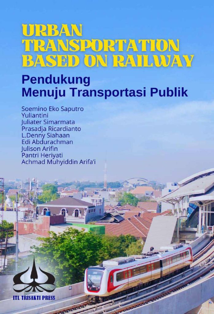 URBAN TRANSPORTATION BASED ON RAILWAY PENDUKUNG MENUJU TRANSPORTASI PUBLIK